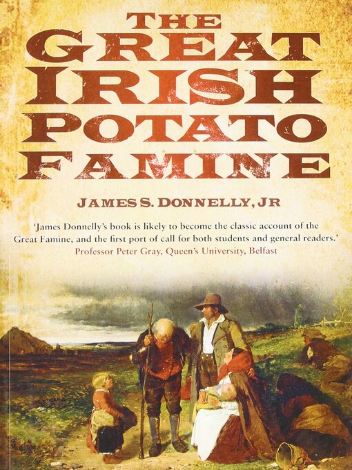 Title details for The Great Irish Potato Famine by James S Donnelly Jr - Available